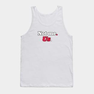 Not me us Tank Top